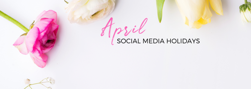 April Social Media Holidays