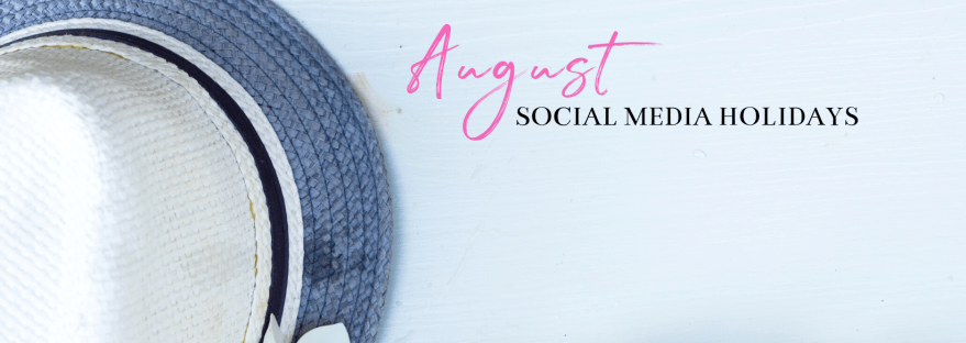 August Social Media Holidays