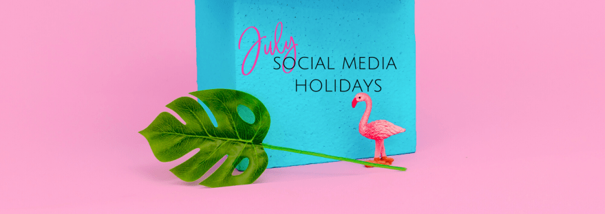 July Social Media Holidays