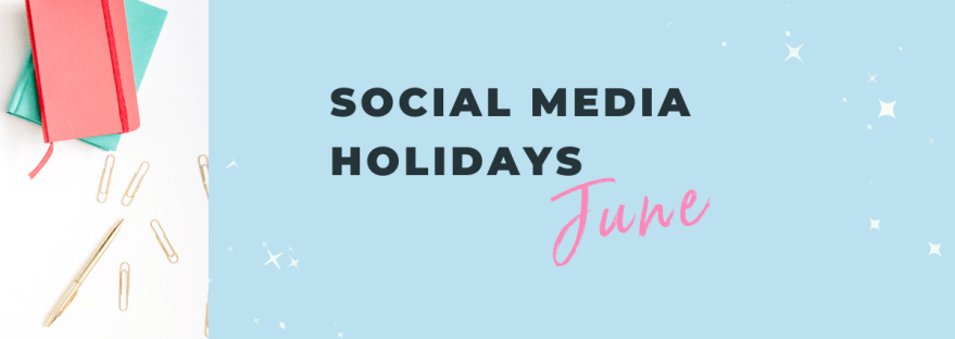 June Social Media Holidays